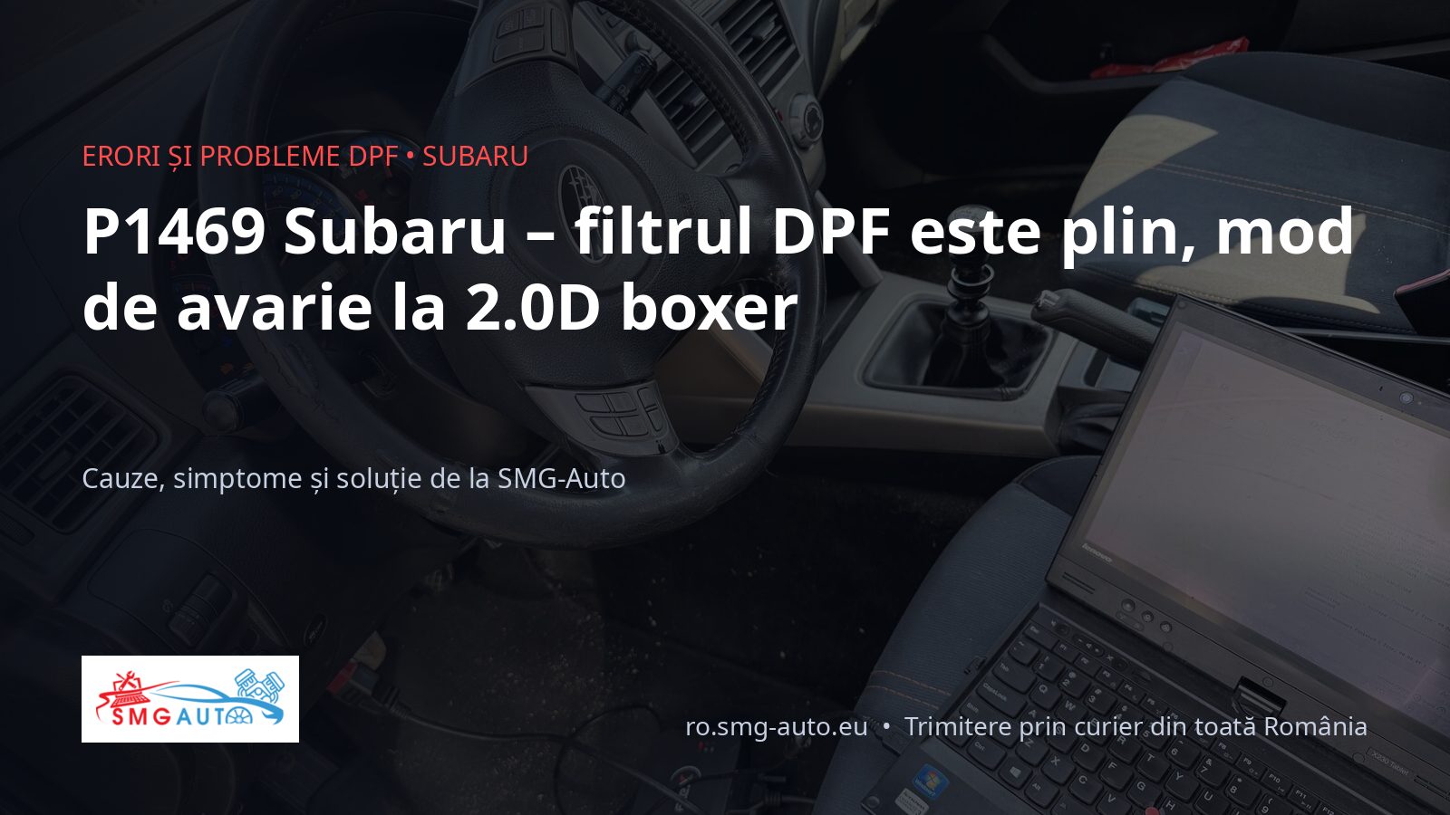 P1469 Subaru – filtrul DPF este colmatat, mod de avarie