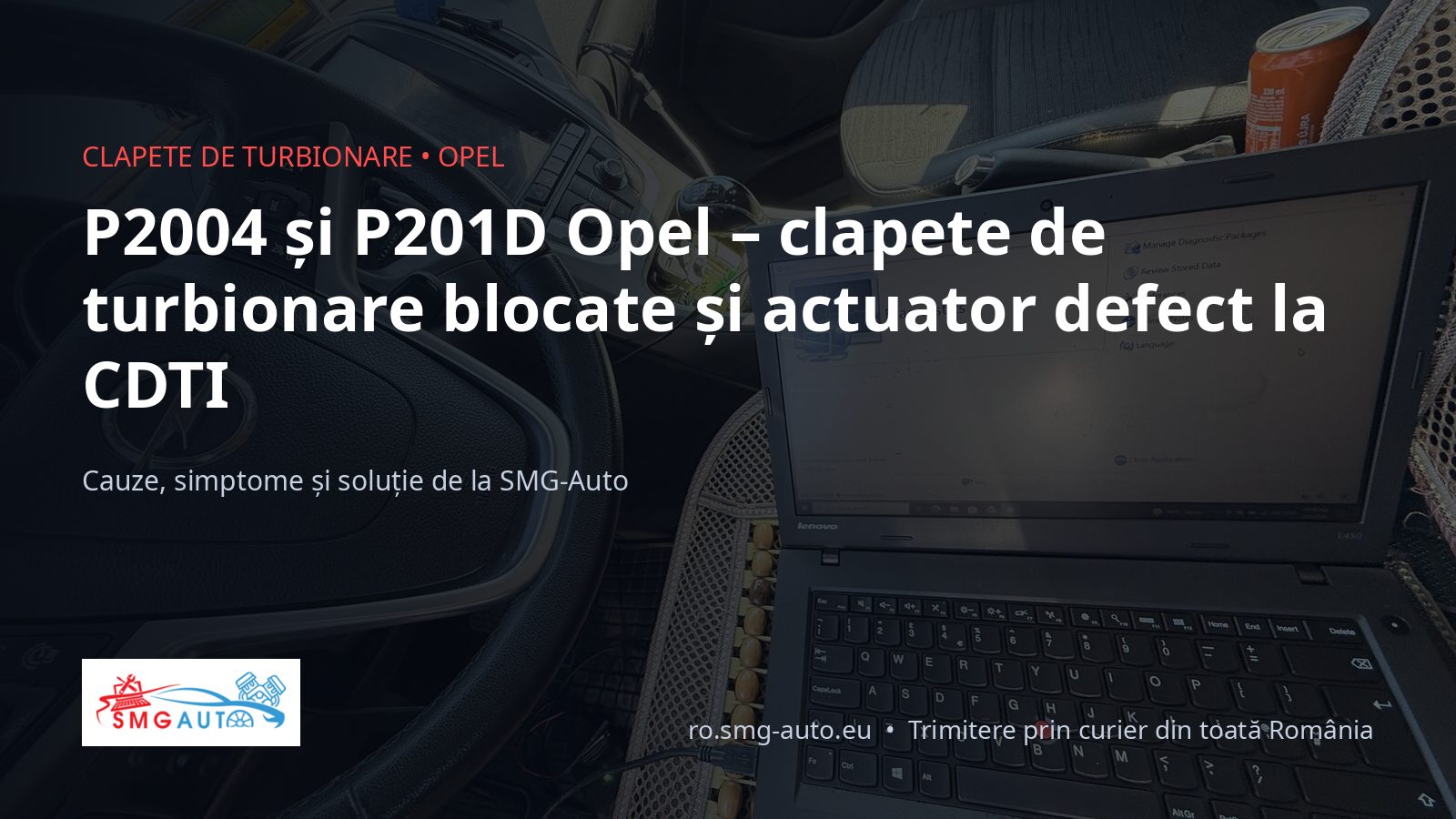 P2004 și P201D Opel – supape turbionare blocate, dezactivare software